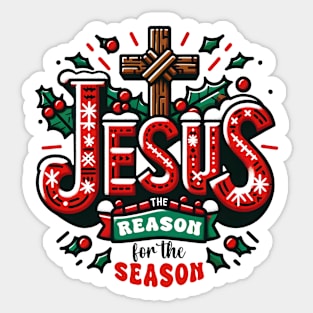 Jesus is the reason for the season Sticker